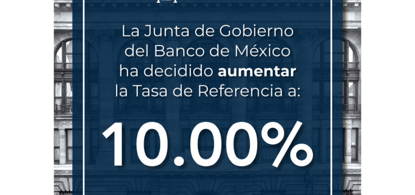 Banco de México eleva tasa de interés al 10%