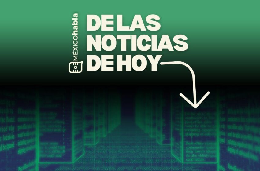 Ponte al día con las noticias hoy, lunes 10 de julio