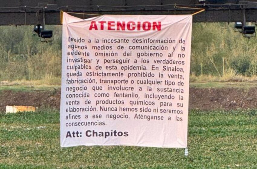 Con narcomantas ‘Los Chapitos’ prohíben el tráfico de fentanilo en Sinaloa