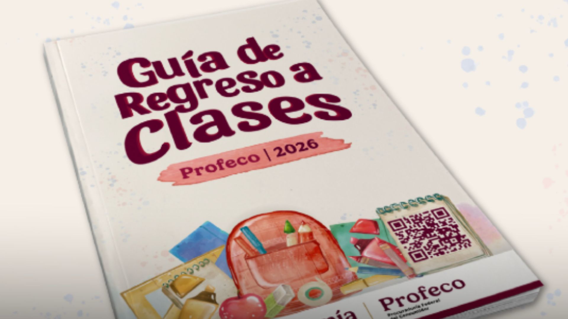Profeco publicó la Guía de Regreso a Clases 2026: consejos para evitar deudas